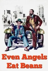 دو جوانمرد استثنایی (Even Angels Eat Beans)