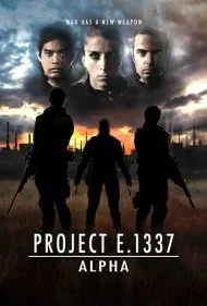 پروژه ی هزار و سیصد و سی و هفت : آلفا (Project E.1337: ALPHA)
