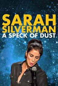 سارا سیلورمن : ذره گرد و غبار (Sarah Silverman: A Speck of Dust)