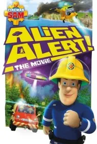 سام آتش‌نشان: هشدار بیگانه! (Fireman Sam: Alien Alert! The Movie)