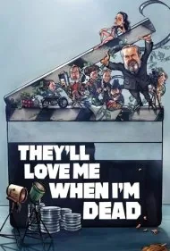 وقتی بمیرم دوستم خواهند داشت (They'll Love Me When I'm Dead)