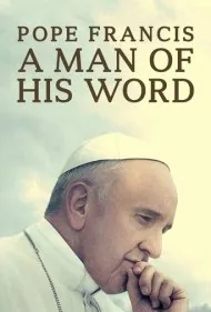 پاپ فرانسیس: مرد عمل (Pope Francis: A Man of His Word)