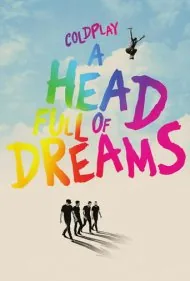 کلدپلی: یک سر پر از رویا (Coldplay: A Head Full of Dreams)