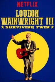 لودون وین‌رایت سوم: دوقلوی بازمانده (Loudon Wainwright III: Surviving Twin)