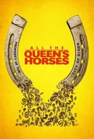 تمام اسب‌های ملکه (All the Queen's Horses)