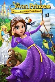 پرنسس قو: پرنسس دیروز، دزد دریایی امروز! (The Swan Princess: Princess Tomorrow, Pirate Today!)