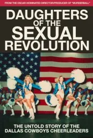 دختران انقلاب جنسی: داستان ناگفته تشویق‌کنندگان دالاس کاوبویز (Daughters of the Sexual Revolution: The Untold Story of the Dallas Cowboys Cheerleaders)