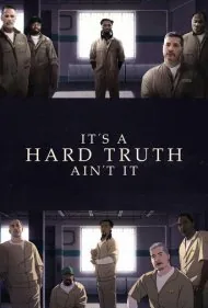 حقیقت تلخی است، مگه نه؟ (It's a Hard Truth Ain't It)