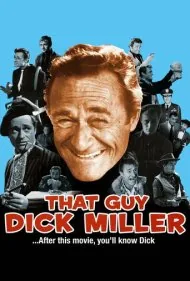 اون شخص دیک میلر (That Guy Dick Miller)
