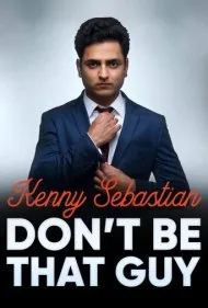 کنی سباسچین: مثل اون مرد نباش (Kenny Sebastian: Don't Be That Guy)