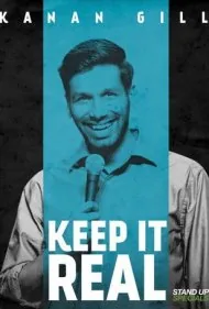 کنان جیل: واقع‌بین باش (Kanan Gill: Keep It Real)
