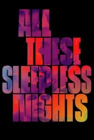 تمام این شب‌های بی‌خوابی (All These Sleepless Nights)