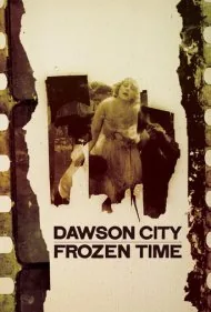 داوسون سیتی: زمان منجمد (Dawson City: Frozen Time)