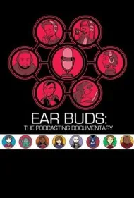 ایر بادز: مستند پادکست (Ear Buds: The Podcasting Documentary)