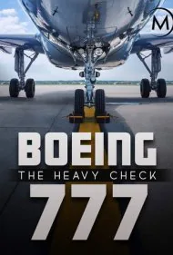 بوئینگ ۷۷۷: اورهال اساسی (Boeing 777: The Heavy Check)
