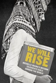 ما برمی‌خیزیم: ماموریت میشل اوباما برای تحصیل دختران در سراسر جهان (We Will Rise: Michelle Obama's Mission to Educate Girls Around the World)