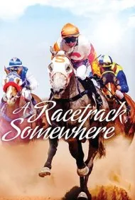 یک پیست مسابقه در جایی (A Racetrack Somewhere)