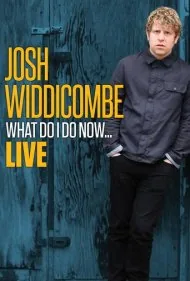 جاش ویدیکامب: حالا باید چه کار کنم... (Josh Widdicombe: What Do I Do Now...)