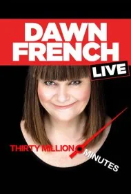 اجرای زنده دان فرنچ: ۳۰ میلیون دقیقه (Dawn French Live: 30 Million Minutes)