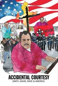 ادب اتفاقی: داریل دیویس، نژاد و آمریکا (Accidental Courtesy: Daryl Davis, Race &amp; America)
