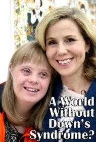 دنیای بدون سندرم داون؟ (A World Without Down's Syndrome?)