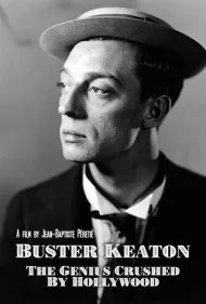 باستر کیتون: نابغه‌ای که هالیوود نابودش کرد (Buster Keaton: The Genius Destroyed by Hollywood)