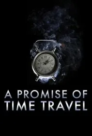 وعده سفر در زمان (A Promise of Time Travel)