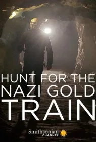 در جستجوی قطار طلای نازی‌ها (Hunting the Nazi Gold Train)