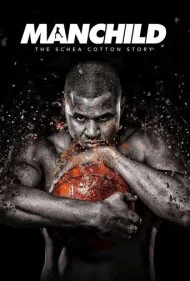 مرد‌بچه: داستان شیا کاتن (Manchild: The Schea Cotton Story)