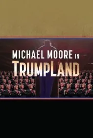مایکل مور در ترامپ‌لند (Michael Moore in TrumpLand)