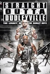 مستقیم از دادلی‌ویل: میراث دادلی بویز (Straight Outta Dudleyville: The Legacy of the Dudley Boyz)