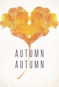 پاییز، پاییز (Autumn, Autumn)