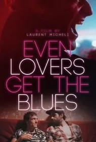 حتی عاشقان هم دلتنگ می‌شوند (Even Lovers Get the Blues)
