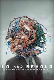 بنگر و تماشا کن: رویاهای جهان متصل (Lo and Behold, Reveries of the Connected World)