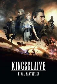 کینگزگلیو: فاینال فانتزی ۱۵ (Kingsglaive: Final Fantasy XV)
