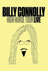 بیلی کانلی: تور زنده اسب مغرور (Billy Connolly: High Horse Tour Live)