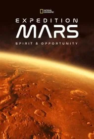 سفر اکتشافی به مریخ: اسپریت و آپورچونیتی (Expedition Mars: Spirit &amp; Opportunity)