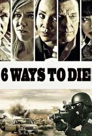 ۶ راه برای مردن (6 Ways to Die)
