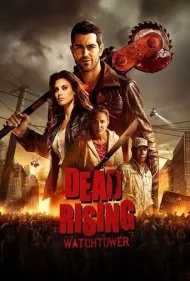 خیزش مردگان: برج دیده‌بانی (Dead Rising: Watchtower)