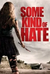 نوعی نفرت (Some Kind of Hate)
