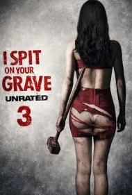 به گورت تف می‌کنم ۳: انتقام از آن من است (I Spit on Your Grave III: Vengeance Is Mine)