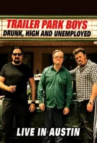 پسران تریلر پارک: مست، نشئه و بیکار (Trailer Park Boys: Drunk, High and Unemployed)