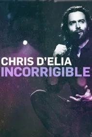 کریس دلا: اصلاح‌ناپذیر (Chris D'Elia: Incorrigible)
