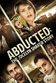 ربوده‌شده: داستان جاسلین شیکر (Abducted: The Jocelyn Shaker Story)
