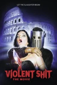 کثافت وحشیانه: فیلم (Violent Shit: The Movie)