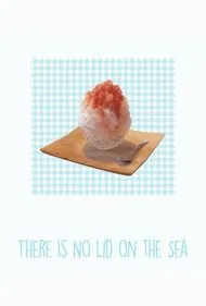 دریای بی‌کران (There Is No Lid on the Sea)