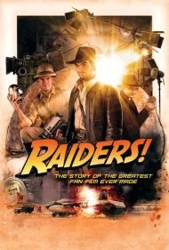 مهاجمان!: داستان بزرگ‌ترین فیلم طرفداری ساخته‌شده (Raiders!: The Story of the Greatest Fan Film Ever Made)
