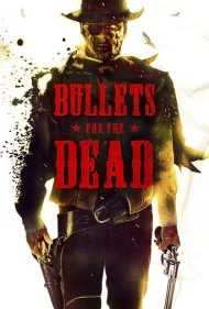 گلوله‌هایی برای مردگان (Bullets for the Dead)
