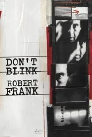 پلک نزن - رابرت فرانک (Don't Blink - Robert Frank)