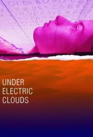 زیر ابرهای الکتریکی (Under Electric Clouds)